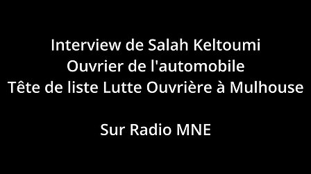 Illustration Interview de Salah Keltoumi, tête de liste Lutte Ouvrière à Mulhouse
